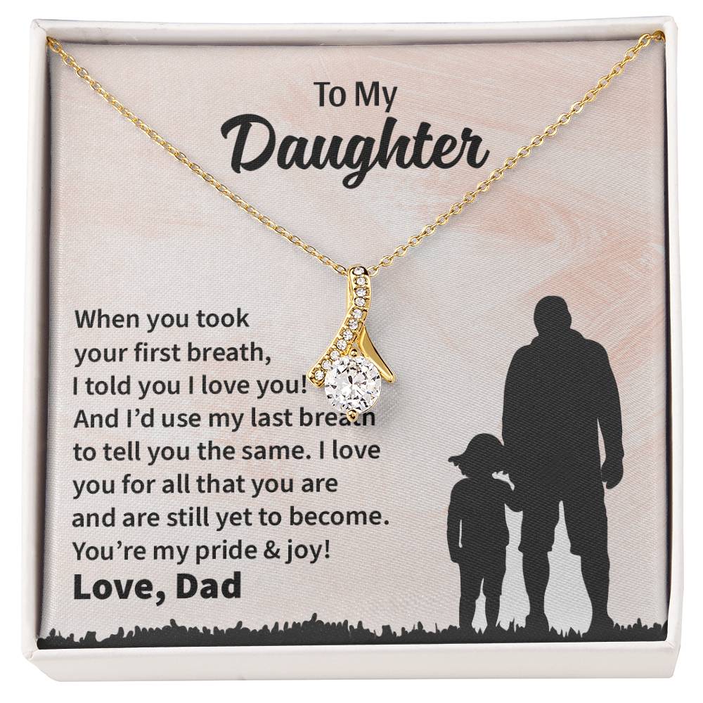 When you took your first breath -Dad To Daughter