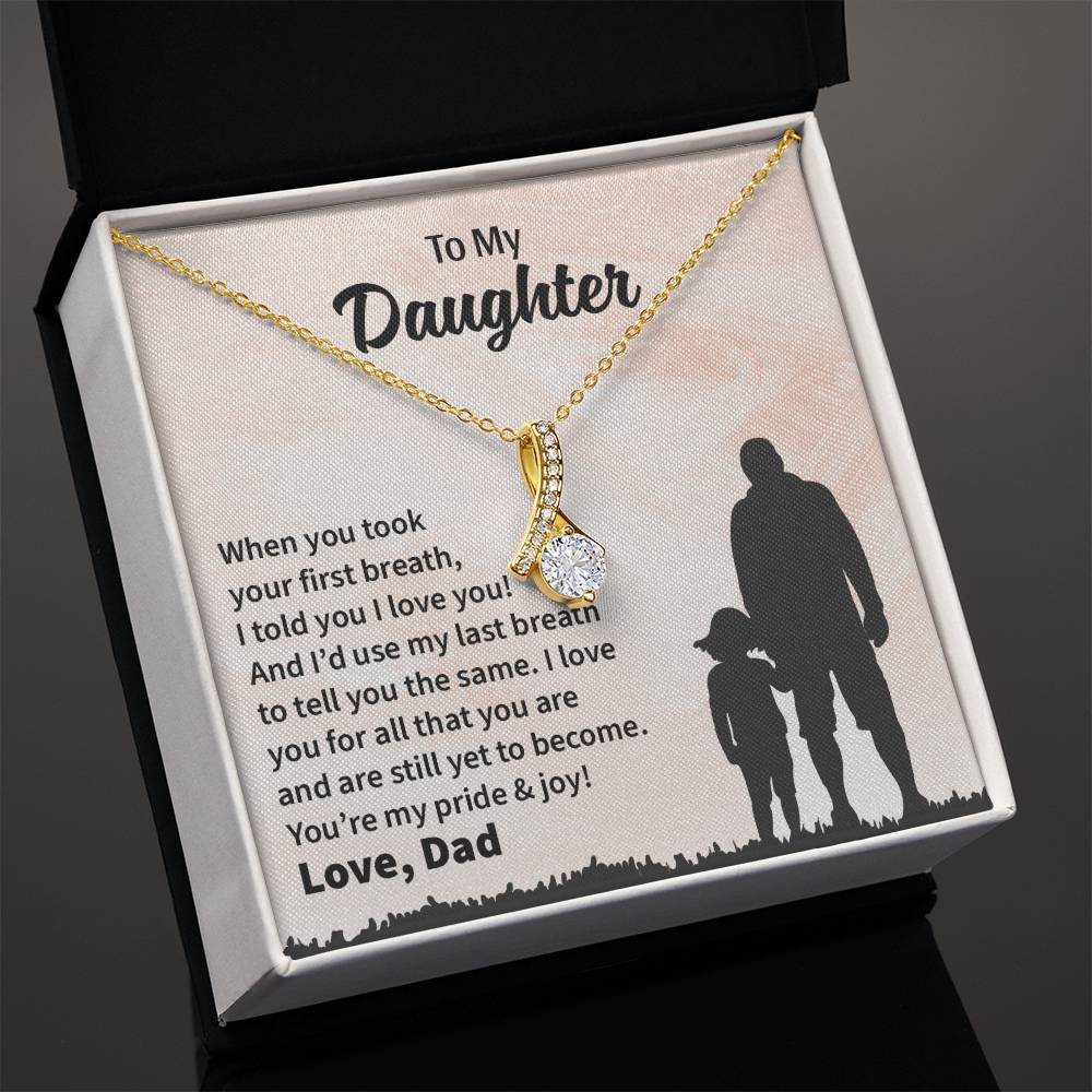 When you took your first breath -Dad To Daughter